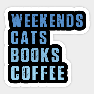 Weekend Cats Books Coffee Lover Funny Reading Sticker